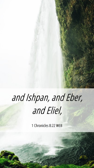 Picture 06 - 1 Chronicles 8:22 WEB Mobile Phone Wallpaper - and Ishpan, and Eber, and - Mobile Bible Verse Wallpaper