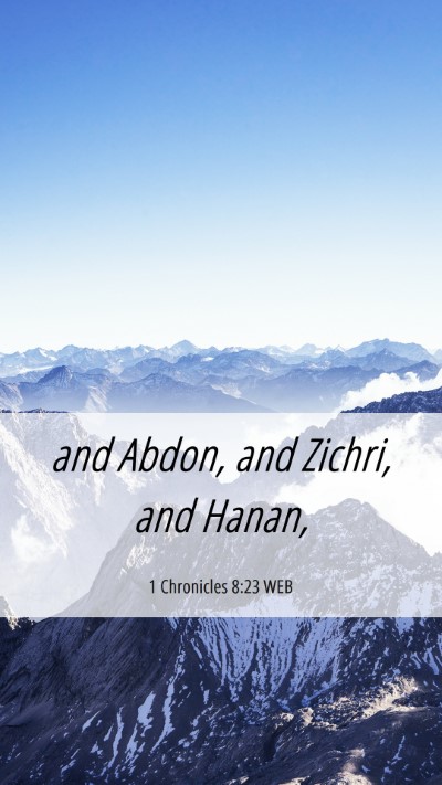 Picture 06 - 1 Chronicles 8:23 WEB Mobile Phone Wallpaper - and Abdon, and Zichri, and - Mobile Bible Verse Wallpaper