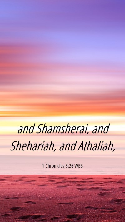 Picture 06 - 1 Chronicles 8:26 WEB Mobile Phone Wallpaper - and Shamsherai, and Shehariah, and - Mobile Bible Verse Wallpaper