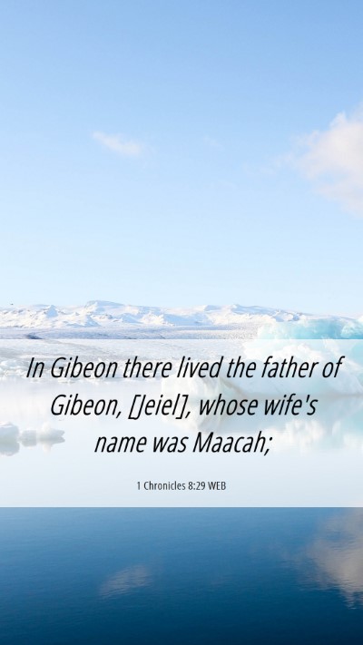 Picture 06 - 1 Chronicles 8:29 WEB Mobile Phone Wallpaper - In Gibeon there lived the father of Gibeon, - Mobile Bible Verse Wallpaper