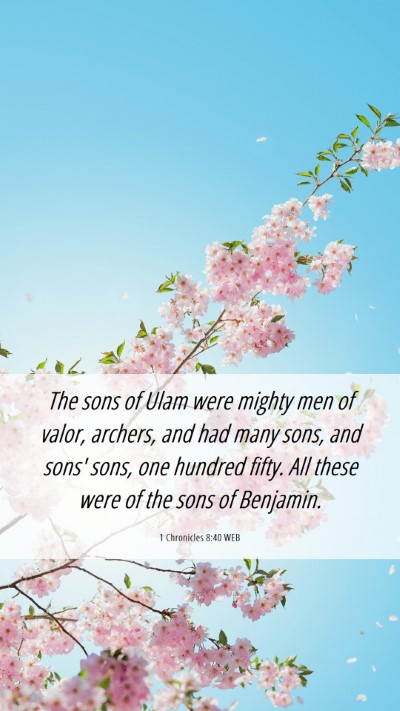 Picture 06 - 1 Chronicles 8:40 WEB Mobile Phone Wallpaper - The sons of Ulam were mighty men of valor, - Mobile Bible Verse Wallpaper