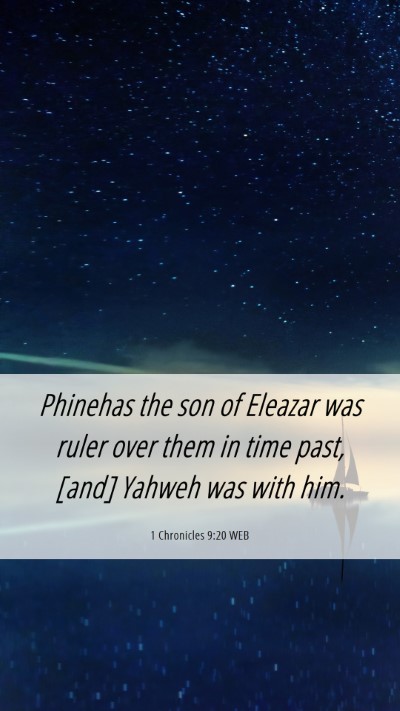 Picture 06 - 1 Chronicles 9:20 WEB Mobile Phone Wallpaper - Phinehas the son of Eleazar was ruler over them - Mobile Bible Verse Wallpaper