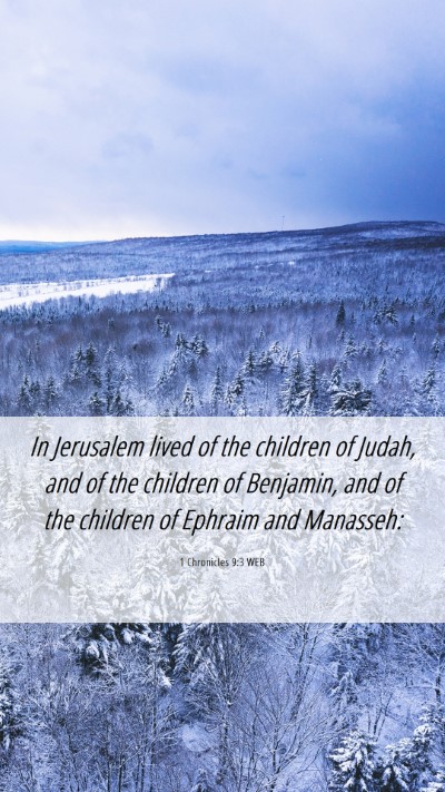 Picture 06 - 1 Chronicles 9:3 WEB Mobile Phone Wallpaper - In Jerusalem lived of the children of Judah, and - Mobile Bible Verse Wallpaper