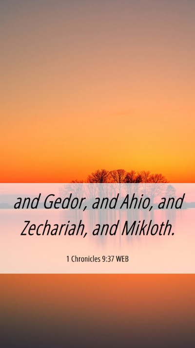 Picture 06 - 1 Chronicles 9:37 WEB Mobile Phone Wallpaper - and Gedor, and Ahio, and Zechariah, and - Mobile Bible Verse Wallpaper