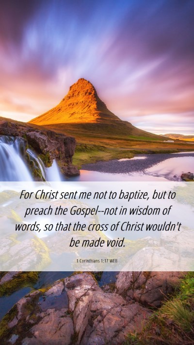 Picture 06 - 1 Corinthians 1:17 WEB Mobile Phone Wallpaper - For Christ sent me not to baptize, but to preach - Mobile Bible Verse Wallpaper