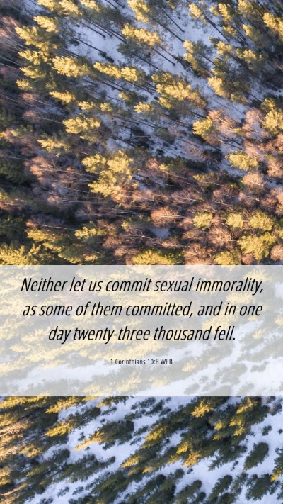 Picture 06 - 1 Corinthians 10:8 WEB Mobile Phone Wallpaper - Neither let us commit sexual immorality, as some - Mobile Bible Verse Wallpaper