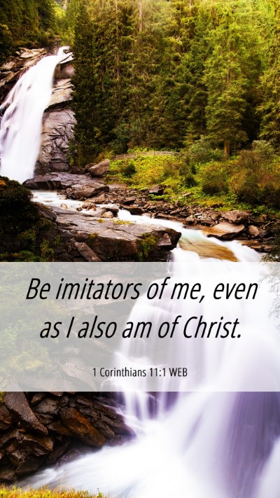 Picture 06 - 1 Corinthians 11:1 WEB Mobile Phone Wallpaper - Be imitators of me, even as I also am of - Mobile Bible Verse Wallpaper