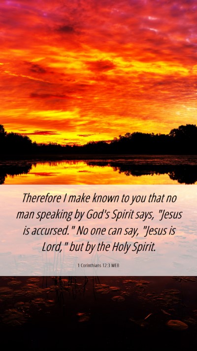 Picture 06 - 1 Corinthians 12:3 WEB Mobile Phone Wallpaper - Therefore I make known to you that no man - Mobile Bible Verse Wallpaper