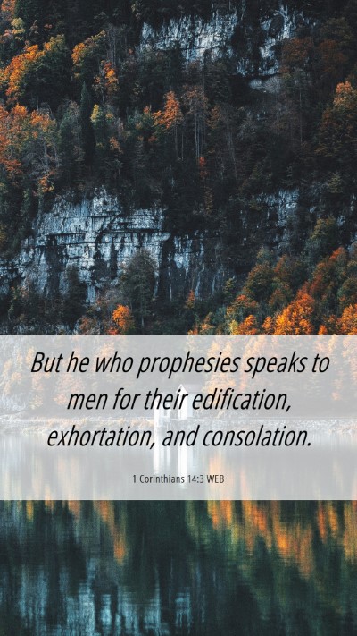 Picture 06 - 1 Corinthians 14:3 WEB Mobile Phone Wallpaper - But he who prophesies speaks to men for their - Mobile Bible Verse Wallpaper