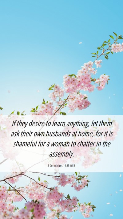Picture 06 - 1 Corinthians 14:35 WEB Mobile Phone Wallpaper - If they desire to learn anything, let them ask - Mobile Bible Verse Wallpaper