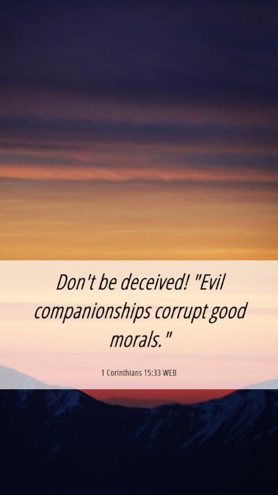 Picture 06 - 1 Corinthians 15:33 WEB Mobile Phone Wallpaper - Don't be deceived! 