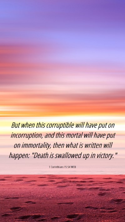 Picture 06 - 1 Corinthians 15:54 WEB Mobile Phone Wallpaper - But when this corruptible will have put on - Mobile Bible Verse Wallpaper
