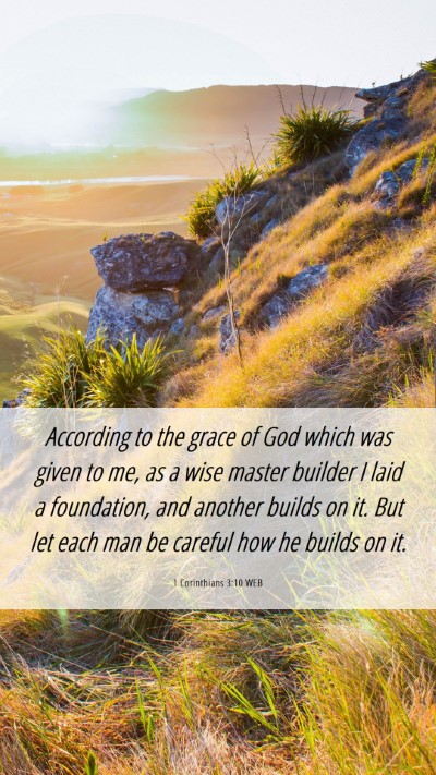 Picture 06 - 1 Corinthians 3:10 WEB Mobile Phone Wallpaper - According to the grace of God which was given to - Mobile Bible Verse Wallpaper
