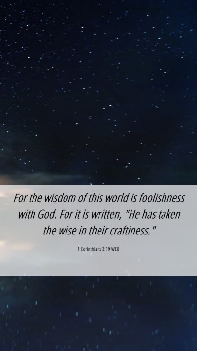 Picture 06 - 1 Corinthians 3:19 WEB Mobile Phone Wallpaper - For the wisdom of this world is foolishness with - Mobile Bible Verse Wallpaper