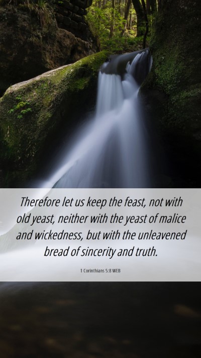 Picture 06 - 1 Corinthians 5:8 WEB Mobile Phone Wallpaper - Therefore let us keep the feast, not with old - Mobile Bible Verse Wallpaper