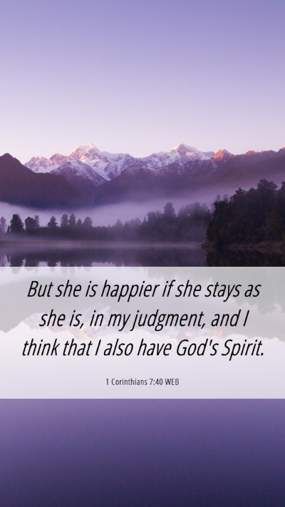 Picture 06 - 1 Corinthians 7:40 WEB Mobile Phone Wallpaper - But she is happier if she stays as she is, in my - Mobile Bible Verse Wallpaper