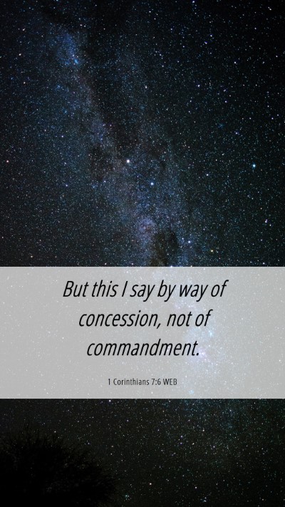 Picture 06 - 1 Corinthians 7:6 WEB Mobile Phone Wallpaper - But this I say by way of concession, not of - Mobile Bible Verse Wallpaper
