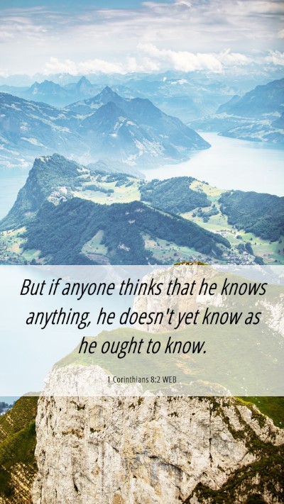 Picture 06 - 1 Corinthians 8:2 WEB Mobile Phone Wallpaper - But if anyone thinks that he knows anything, he - Mobile Bible Verse Wallpaper