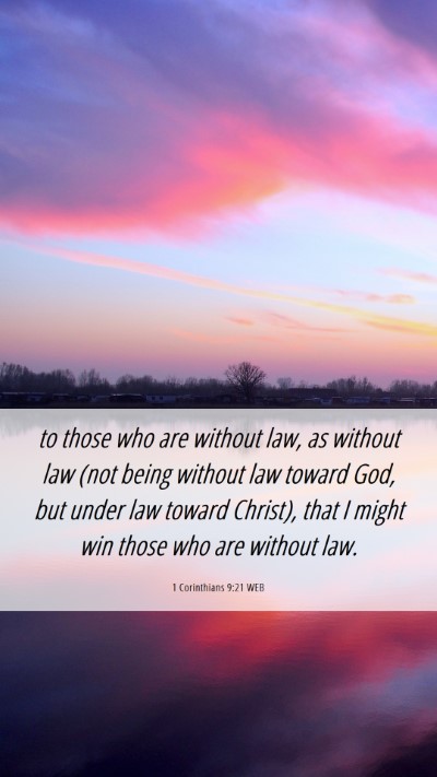 Picture 06 - 1 Corinthians 9:21 WEB Mobile Phone Wallpaper - to those who are without law, as without law (not - Mobile Bible Verse Wallpaper