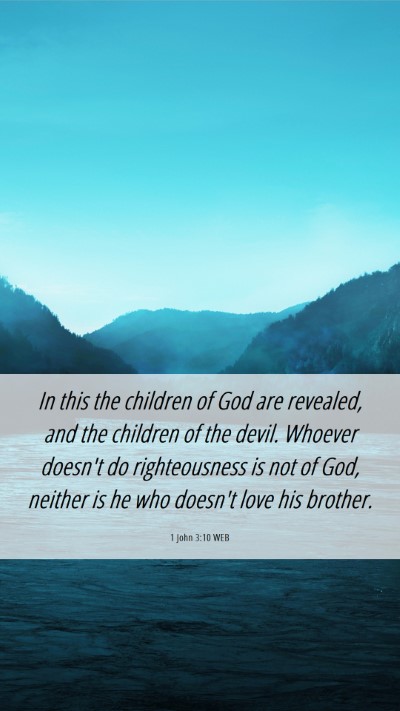 Picture 06 - 1 John 3:10 WEB Mobile Phone Wallpaper - In this the children of God are revealed, and the - Mobile Bible Verse Wallpaper