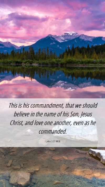 Picture 06 - 1 John 3:23 WEB Mobile Phone Wallpaper - This is his commandment, that we should believe - Mobile Bible Verse Wallpaper