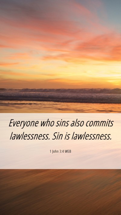 Picture 06 - 1 John 3:4 WEB Mobile Phone Wallpaper - Everyone who sins also commits lawlessness. Sin - Mobile Bible Verse Wallpaper