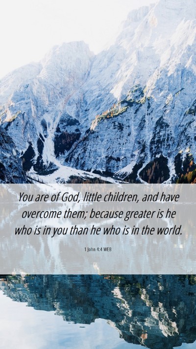 Picture 06 - 1 John 4:4 WEB Mobile Phone Wallpaper - You are of God, little children, and have - Mobile Bible Verse Wallpaper