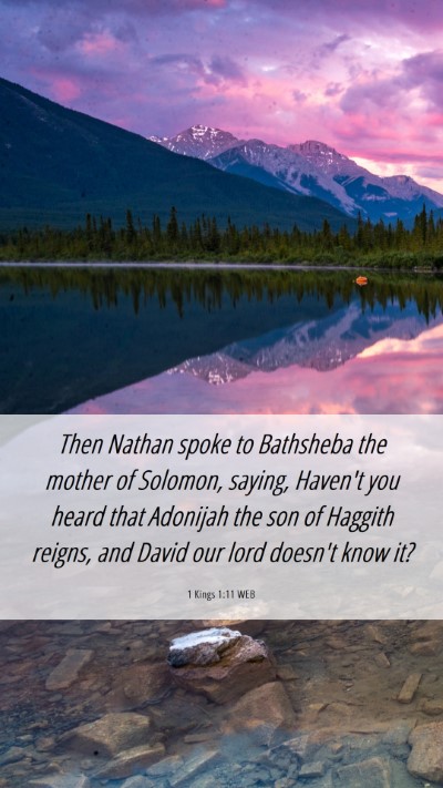 Picture 06 - 1 Kings 1:11 WEB Mobile Phone Wallpaper - Then Nathan spoke to Bathsheba the mother of - Mobile Bible Verse Wallpaper
