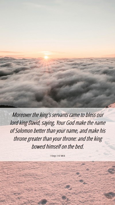 Picture 06 - 1 Kings 1:47 WEB Mobile Phone Wallpaper - Moreover the king's servants came to bless our - Mobile Bible Verse Wallpaper
