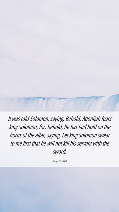 Picture 06 - 1 Kings 1:51 WEB Mobile Phone Wallpaper - It was told Solomon, saying, Behold, Adonijah - Mobile Bible Verse Wallpaper