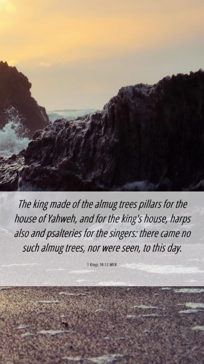 Picture 06 - 1 Kings 10:12 WEB Mobile Phone Wallpaper - The king made of the almug trees pillars for the - Mobile Bible Verse Wallpaper