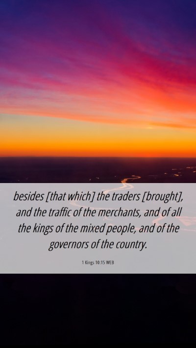 Picture 06 - 1 Kings 10:15 WEB Mobile Phone Wallpaper - besides [that which] the traders [brought], and - Mobile Bible Verse Wallpaper