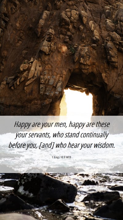 Picture 06 - 1 Kings 10:8 WEB Mobile Phone Wallpaper - Happy are your men, happy are these your - Mobile Bible Verse Wallpaper