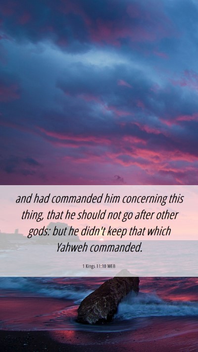 Picture 06 - 1 Kings 11:10 WEB Mobile Phone Wallpaper - and had commanded him concerning this thing, that - Mobile Bible Verse Wallpaper