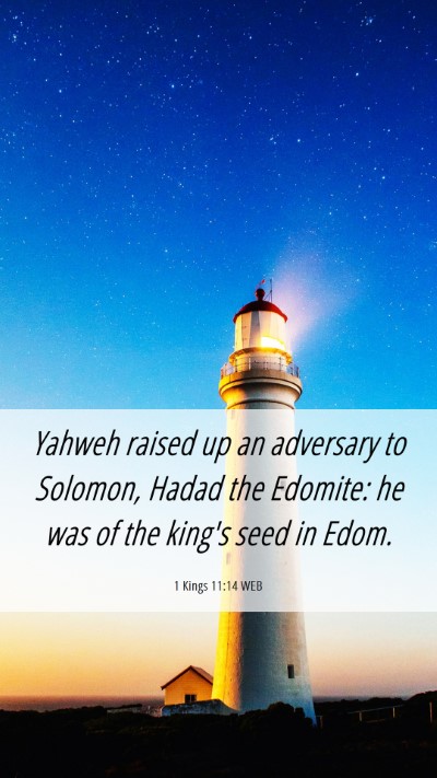 Picture 06 - 1 Kings 11:14 WEB Mobile Phone Wallpaper - Yahweh raised up an adversary to Solomon, Hadad - Mobile Bible Verse Wallpaper