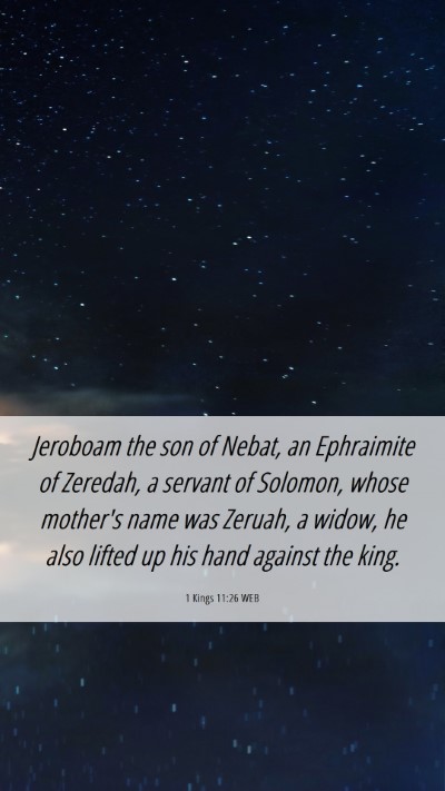 Picture 06 - 1 Kings 11:26 WEB Mobile Phone Wallpaper - Jeroboam the son of Nebat, an Ephraimite of - Mobile Bible Verse Wallpaper