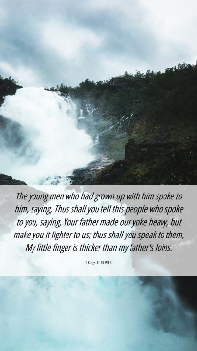 Picture 06 - 1 Kings 12:10 WEB Mobile Phone Wallpaper - The young men who had grown up with him spoke to - Mobile Bible Verse Wallpaper