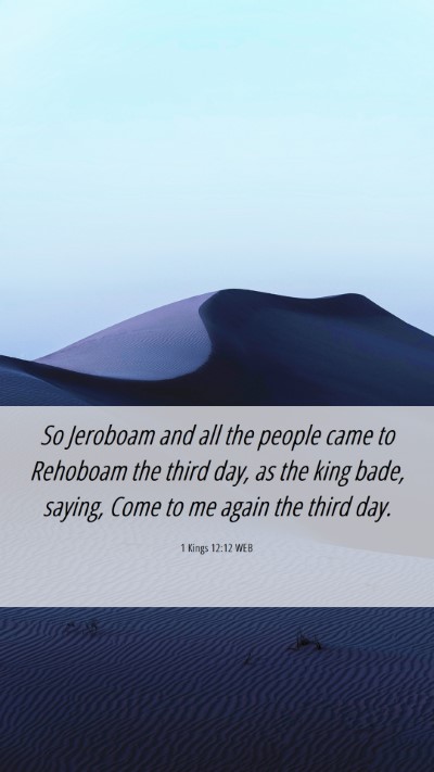 Picture 06 - 1 Kings 12:12 WEB Mobile Phone Wallpaper - So Jeroboam and all the people came to Rehoboam - Mobile Bible Verse Wallpaper