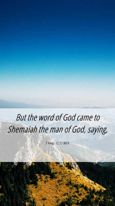 Picture 06 - 1 Kings 12:22 WEB Mobile Phone Wallpaper - But the word of God came to Shemaiah the man of - Mobile Bible Verse Wallpaper