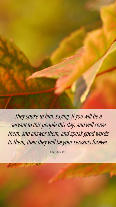 Picture 06 - 1 Kings 12:7 WEB Mobile Phone Wallpaper - They spoke to him, saying, If you will be a - Mobile Bible Verse Wallpaper