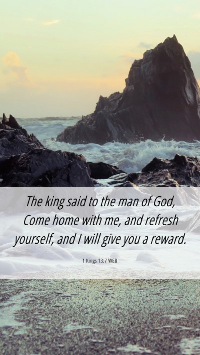 Picture 06 - 1 Kings 13:7 WEB Mobile Phone Wallpaper - The king said to the man of God, Come home with - Mobile Bible Verse Wallpaper
