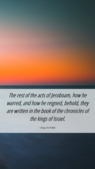 Picture 06 - 1 Kings 14:19 WEB Mobile Phone Wallpaper - The rest of the acts of Jeroboam, how he warred, - Mobile Bible Verse Wallpaper