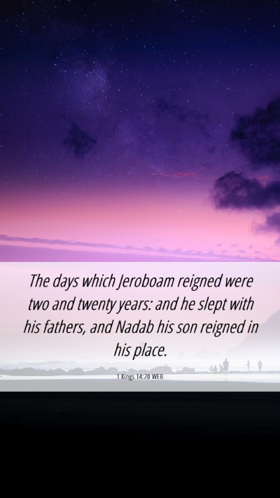 Picture 06 - 1 Kings 14:20 WEB Mobile Phone Wallpaper - The days which Jeroboam reigned were two and - Mobile Bible Verse Wallpaper