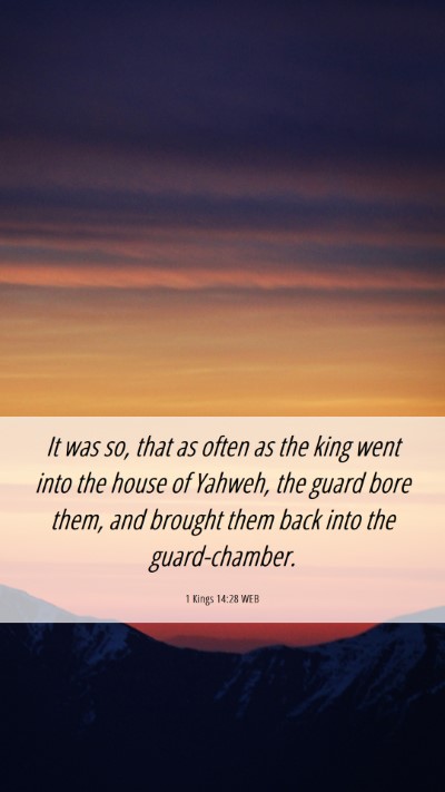 Picture 06 - 1 Kings 14:28 WEB Mobile Phone Wallpaper - It was so, that as often as the king went into - Mobile Bible Verse Wallpaper
