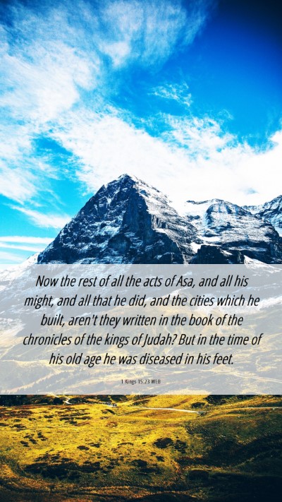 Picture 06 - 1 Kings 15:23 WEB Mobile Phone Wallpaper - Now the rest of all the acts of Asa, and all his - Mobile Bible Verse Wallpaper
