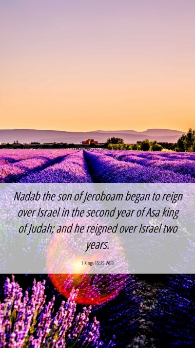 Picture 06 - 1 Kings 15:25 WEB Mobile Phone Wallpaper - Nadab the son of Jeroboam began to reign over - Mobile Bible Verse Wallpaper