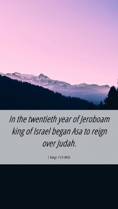 Picture 06 - 1 Kings 15:9 WEB Mobile Phone Wallpaper - In the twentieth year of Jeroboam king of Israel - Mobile Bible Verse Wallpaper