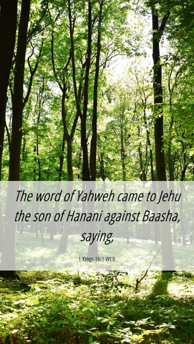 Picture 06 - 1 Kings 16:1 WEB Mobile Phone Wallpaper - The word of Yahweh came to Jehu the son of Hanani - Mobile Bible Verse Wallpaper