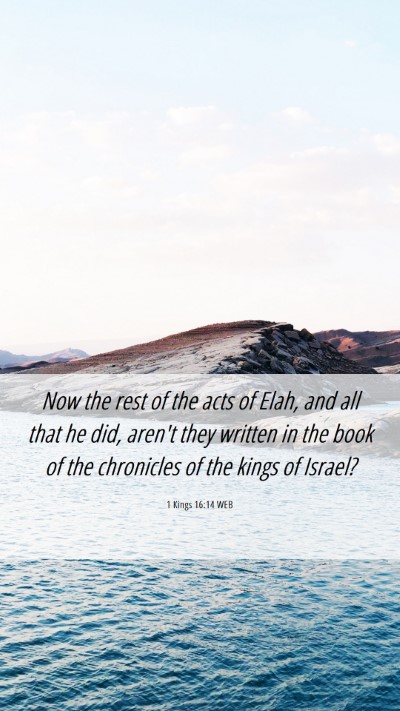 Picture 06 - 1 Kings 16:14 WEB Mobile Phone Wallpaper - Now the rest of the acts of Elah, and all that he - Mobile Bible Verse Wallpaper