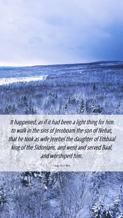 Picture 06 - 1 Kings 16:31 WEB Mobile Phone Wallpaper - It happened, as if it had been a light thing for - Mobile Bible Verse Wallpaper